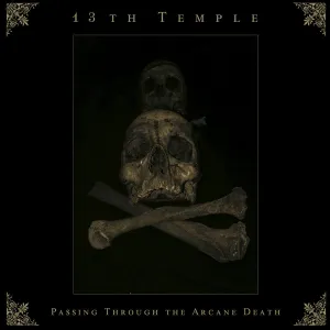 13TH TEMPLE - Passing Through The Arcane Death CD