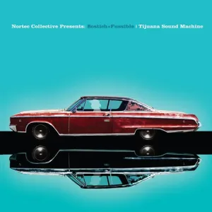 Bostich   Fussible: Tijuana Sound Machine (nortec Collective Presents)