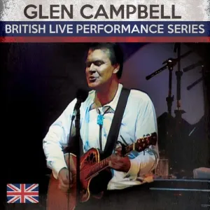 Campbell, Glen: British Live Performance Series