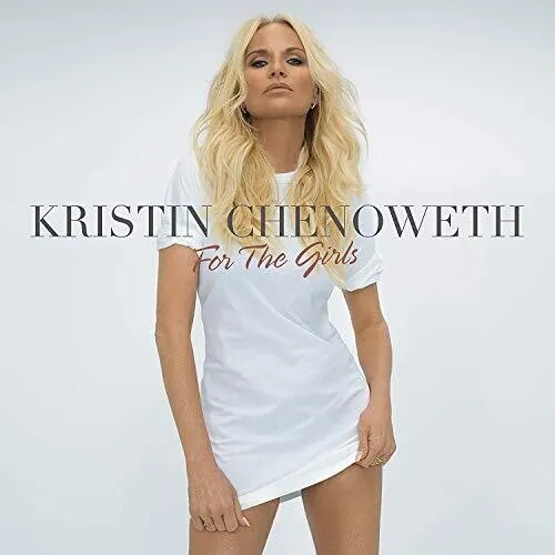 Chenoweth, Kristin: For The Girls