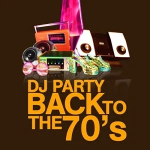 DJ Party: Back to the 70's