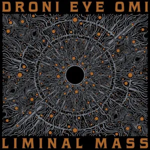 Droni Eye Omi: Liminal Mass