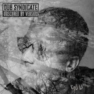Dub Syndicate: Obscured By Version