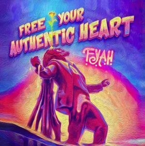 Fyah: Free Your Authentic Heart