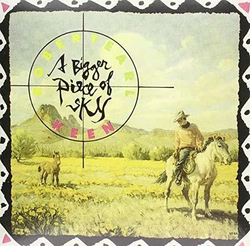 Keen, Robert Earl: Bigger Piece Of Sky