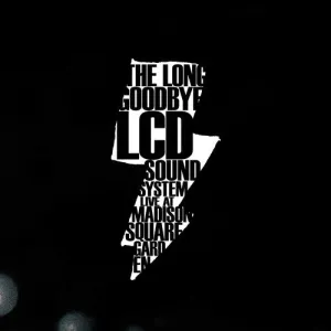 LCD Soundsystem: The Long Goodbye (LCD Soundsytem Live At Madison Square Garden)