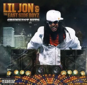 Lil Jon & Eastside Boyz: Crunkest Hits!