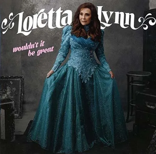 Lynn, Loretta: Wouldn't It Be Great
