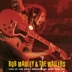 Marley, Bob & the Wailers: Live At The Quiet Night Club June 10th, 1975