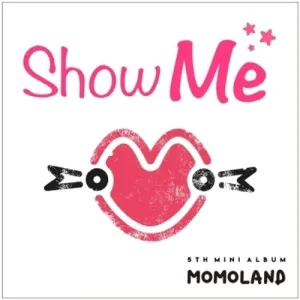 Momoland: 5TH MINI ALBUM : SHOW ME (incl. 52-page booklet   2 Photocards)