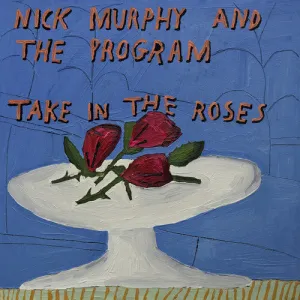 Murphy, Nick & the Program: Take In The Roses   (BLUE vinyl)