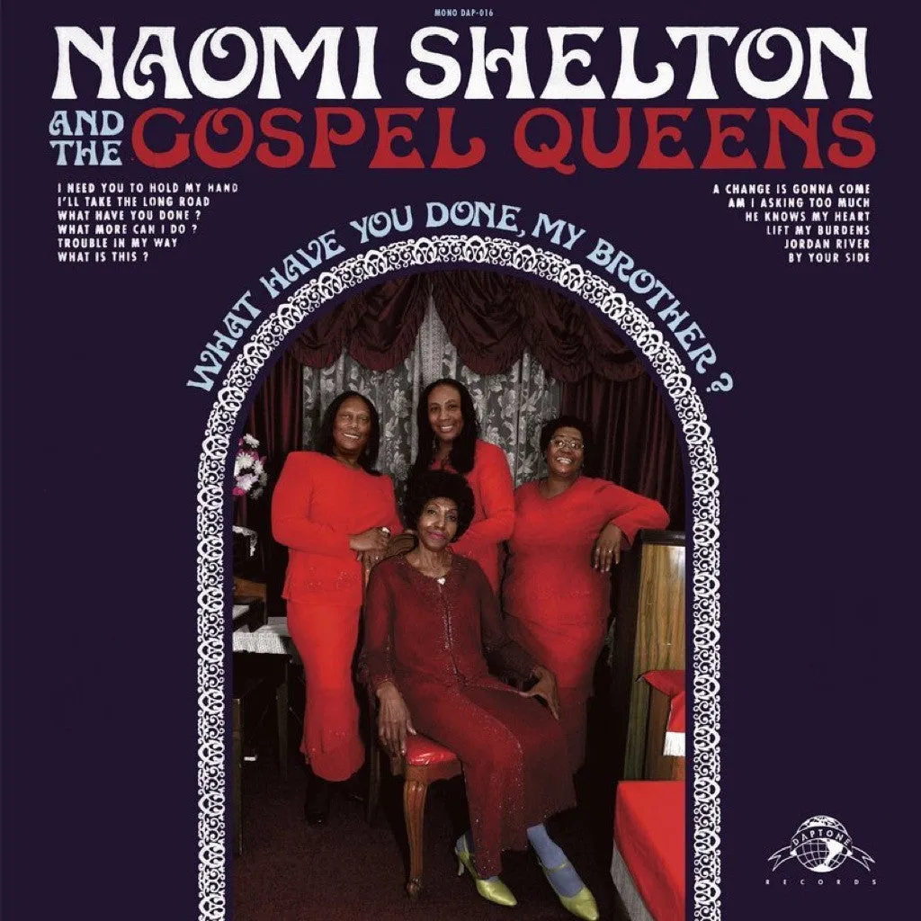 Naomi Shelton & the Gospel Queens - What Have You Done, My Brother?