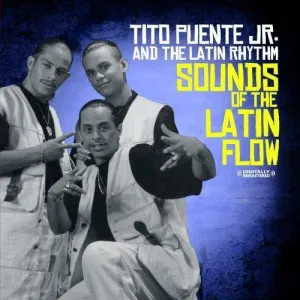 Puente Jr., Tito: Sounds of the Latin Flow