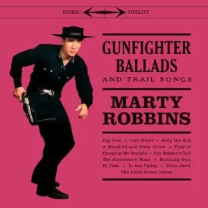 Robbins, Marty: Gunfighter Ballads & Trail Songs