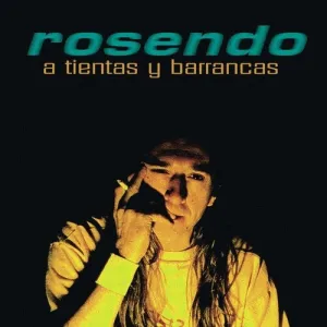 Rosendo: A Tientas Y Barrancas