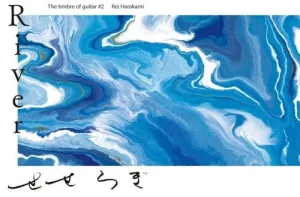 Shino, Ayane: River: The Timbre Of Guitar #2 - Rei Harakami