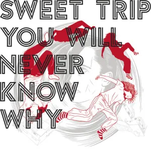 Sweet Trip: You Will Never Know Why (CD Comic Book In Digipak)