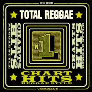 Total Reggae: Chart Hits in Reggae