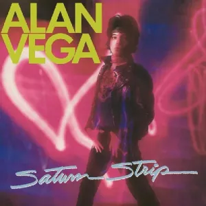 Vega, Alan: Saturn Strip