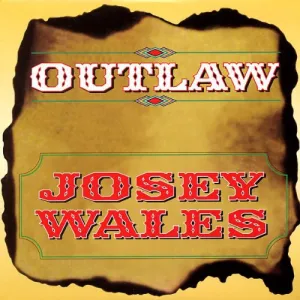 Wales, Josey: Outlaw