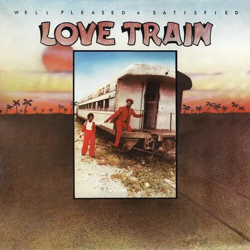 Well Pleased and Satisfied: Love Train
