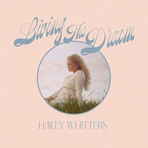 Whitters, Hailey: Living The Dream (Deluxe Edition)