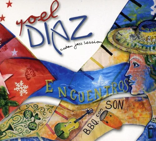 Yoel Diaz Cuban Jazz Session: Encuentros